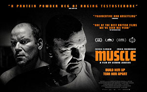 An English thriller `Muscle` directed by Gerard Johnson